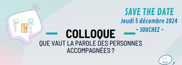Colloque “Que vaut la parole des personnes accompagnées ?”